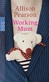 Allison Pearson: Working Mum. Allison Pearson: Working Mum.