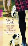 Claire Cook: Frau mit Hund sucht Mann mit Herz