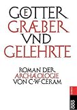 C. W. Ceram: Götter, Gräber und Gelehrte. Sachbuch: Band 61136 C. W. Ceram: Götter, Gräber und Gelehrte. Sachbuch: Band 61136
