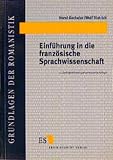Geckeler, Horst: Einfuhrung in Die Franzosische Sprachwissenschaft: Ein Lehr- Und Arbeitsbuch