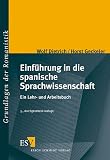 Wolf Dietrich: Einf&uuml;hrung in die spanische Sprachwissenschaft. Grundlagen der Romanistik: Band 15