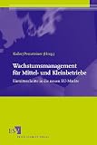 Norbert Kailer: Wachstumsmanagement für Mittel- und Kleinbetriebe Norbert Kailer: Wachstumsmanagement für Mittel- und Kleinbetriebe