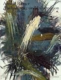 Rainer, Arnulf: Arnulf Rainer: Ausloschung Und Inkarnation