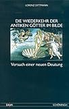 Dittmann, Lorenz: Die Wiederkehr Der Antiken Gotter Im Bilde: Versuch Einer Neuen Deutung Dittmann, Lorenz: Die Wiederkehr Der Antiken Gotter Im Bilde: Versuch Einer Neuen Deutung