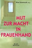 Sussmuth, Rita: Mut Zur Macht in Frauenhand