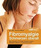 Thomas Weiss: Fibromyalgie. Schmerzen überall. Südwest Gesundheit Thomas Weiss: Fibromyalgie. Schmerzen überall. Südwest Gesundheit