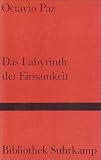 Octavio Paz: Das Labyrinth der Einsamkeit. Bibliothek Suhrkamp: Band 404 Octavio Paz: Das Labyrinth der Einsamkeit. Bibliothek Suhrkamp: Band 404