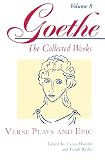 Goethe, Johann Wolfgang Von: Verse Plays and Epic
