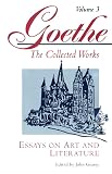 Goethe, Johann Wolfgang Von: Essays on Art and Literature Goethe, Johann Wolfgang Von: Essays on Art and Literature
