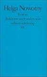 Nowotny, Helga: Es Ist So. Es Konnte Auch Anders Sein: uber Das Veranderte Verhaltnis Von Wissenschaft Und Gesellschaft Nowotny, Helga: Es Ist So. Es Konnte Auch Anders Sein: uber Das Veranderte Verhaltnis Von Wissenschaft Und Gesellschaft