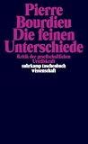 Die feinen Unterschiede: Kritik der gesellschaftlichen Urteilskraft