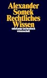 Alexander Somek: Rechtliches Wissen