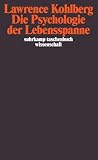 Lawrence Kohlberg: Die Psychologie der Lebensspanne
