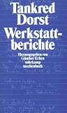 Dorst, Tankred: Werkstattberichte Dorst, Tankred: Werkstattberichte