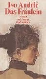 Ivo Andric: Das Fräulein Ivo Andric: Das Fräulein