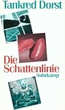 Dorst, Tankred: Die Schattenlinie Dorst, Tankred: Die Schattenlinie