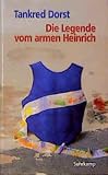 Dorst, Tankred: Die Legende Vom Armen Heinrich Dorst, Tankred: Die Legende Vom Armen Heinrich
