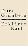Grunbein, Durs: Erklarte Nacht: Gedichte