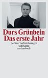 Durs Gr&uuml;nbein: Das erste Jahr.