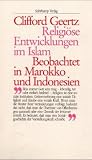Clifford Geertz: Religiöse Entwicklungen im Islam Clifford Geertz: Religiöse Entwicklungen im Islam