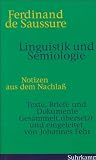 Saussure, Ferdinand De: Linguistik Und Semiologie: Notizen Aus Dem Nachlass  Texte, Briefe Und Dokumente