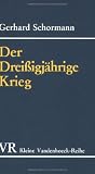 Schormann, Gerhard: Der Dreissigjahrige Krieg Schormann, Gerhard: Der Dreissigjahrige Krieg