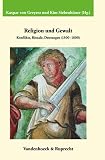 Greyerz, Kaspar von: Religion Und Gewalt: Konflikte, Rituale, Deutungen (1500-1800) Greyerz, Kaspar von: Religion Und Gewalt: Konflikte, Rituale, Deutungen (1500-1800)