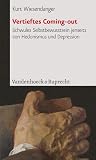 Wiesendanger, Kurt: Vertieftes Coming-Out: Schwules Selbstbewusstsein Jenseits Von Hedonismus Und Depression Wiesendanger, Kurt: Vertieftes Coming-Out: Schwules Selbstbewusstsein Jenseits Von Hedonismus Und Depression