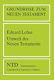 Eduard Lohse: Die Umwelt des Neuen Testaments. (NTD) Das Neue Testament Deutsch, Erg.-Reihe: Band 1