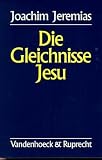 Joachim Jeremias: Die Gleichnisse Jesu Joachim Jeremias: Die Gleichnisse Jesu