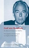 Baudissin, Wolf: Graf Von Baudissin: Als Mensch Hinter Den Waffen Baudissin, Wolf: Graf Von Baudissin: Als Mensch Hinter Den Waffen
