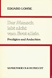Lohse, Eduard: Der Mensch Lebt Nicht Vom Brot Allein: Predigten Und Andachten