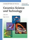 Riedel, Ralf: Ceramics Science and Technology : Volume 4: Applications Riedel, Ralf: Ceramics Science and Technology : Volume 4: Applications