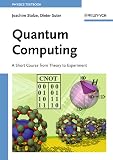 Quantum Computing: A Short Course from Theory to Experiment (3527404384) by Suter, Dieter Suter, Dieter: Quantum Computing: A Short Course from Theory to Experiment