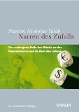Taleb, Nassim Nicholas: Narren des Zufalls : Die verborgene Rolle des Glücks an den Finanzmärkten und im Rest des Lebens Taleb, Nassim Nicholas: Narren des Zufalls : Die verborgene Rolle des Glücks an den Finanzmärkten und im Rest des Lebens