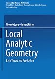 Jong, Theo De: Local Analytic Geometry: Basic Theory and Applications