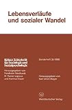 Mayer, Karl Ulrich: Lebensverlaufe Und Sozialer Wandel