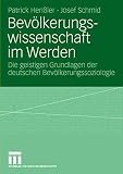 Schmid, Josef: Bevolkerungswissenschaft Im Werden: Die Geistigen Grundlagen Der Deutschen Bevolkerungssoziologie Schmid, Josef: Bevolkerungswissenschaft Im Werden: Die Geistigen Grundlagen Der Deutschen Bevolkerungssoziologie