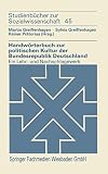 Greiffenhagen, Martin: Handworterbuch Zur Politischen Kultur Der Bundesrepublik Deutschland: Ein Lehr- Und Nachschlagewerk Greiffenhagen, Martin: Handworterbuch Zur Politischen Kultur Der Bundesrepublik Deutschland: Ein Lehr- Und Nachschlagewerk