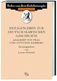 Bruno: Heiligenleben Zur Deutsch-Slawischen Geschichte: Adalbert Von Prag Und Otto Von Bamberg Bruno: Heiligenleben Zur Deutsch-Slawischen Geschichte: Adalbert Von Prag Und Otto Von Bamberg