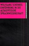 Schenkel, Wolfgang: Einfuhrung in Die Altagyptische Sprachwissenschaft