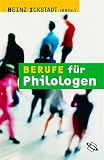 Heinz Ickstadt: Berufe für Philologen Heinz Ickstadt: Berufe für Philologen