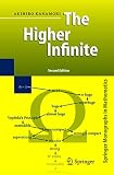 Kanamori, Akihiro: The Higher Infinite: Large Cardinals in Set Theory from Their Beginnings Kanamori, Akihiro: The Higher Infinite: Large Cardinals in Set Theory from Their Beginnings