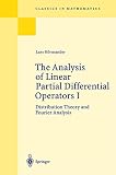 Hörmander, Lars: The Analysis of Linear Partial Differential Operators : Distribution Theory and Fourier Analysis Hörmander, Lars: The Analysis of Linear Partial Differential Operators : Distribution Theory and Fourier Analysis