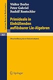 Gabriel, Peter: Primideale in Einhullenden Auflosbarer Lie-Algebren: Beschreibung Durch Bahnenraume Gabriel, Peter: Primideale in Einhullenden Auflosbarer Lie-Algebren: Beschreibung Durch Bahnenraume