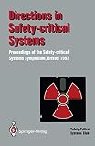 Redmill, Felix: Directions in Safety-Critical Systems: Proceedings of the First Safety-Critical Systems Symposium, the Watershed Media Centre, Bristol, 9-11 February 1993