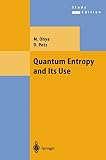 Ohya, Masanori: Quantum Entropy and Its Use Ohya, Masanori: Quantum Entropy and Its Use