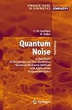 Gardiner, C.W.: Quantum Noise: A Handbook Of Markovian And Non-markovian Quantum Stochastic Methods With Applications To Quantum Optics