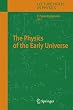 The Physics Of The Early Universe (Lecture Notes in Physics)