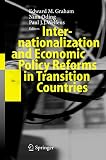 Graham, Edward M.: Internationalization And Economic Policy Reforms in Transition Countries Graham, Edward M.: Internationalization And Economic Policy Reforms in Transition Countries